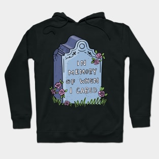 In memory of when I cared tombstone Hoodie